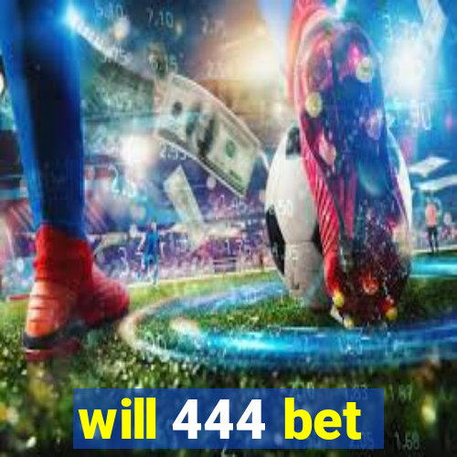 will 444 bet